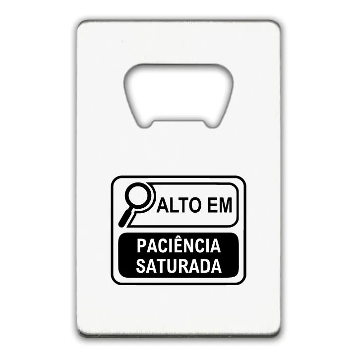 ABRIDOR ALTO EM PACIÊNCIA SATURADA