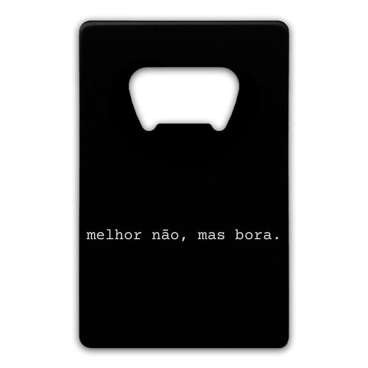 melhor não, mas bora.