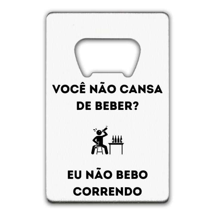 NÃO BEBO CORRENDO