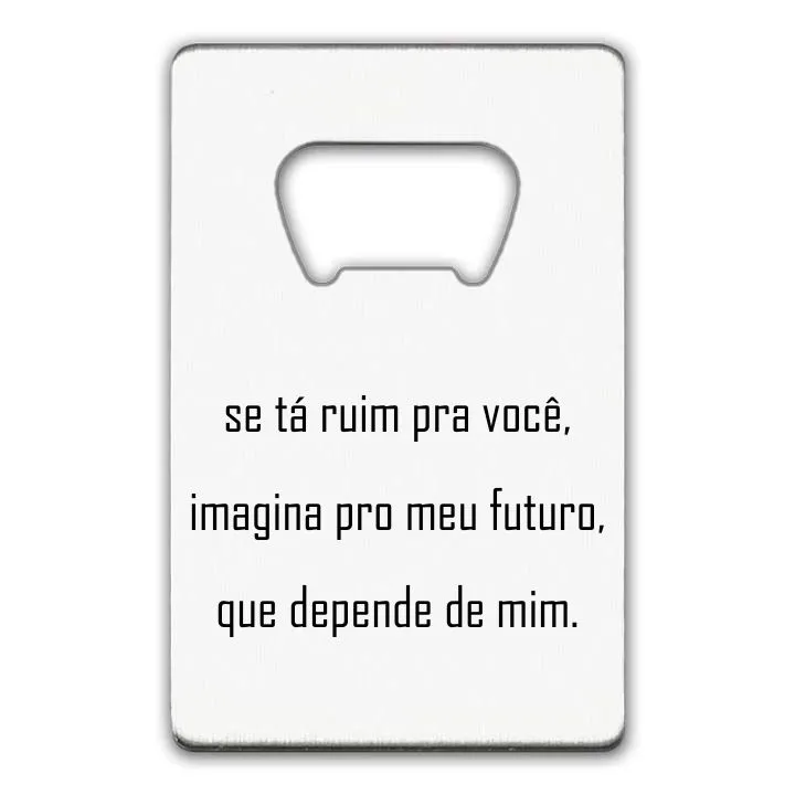 se tá ruim pra você