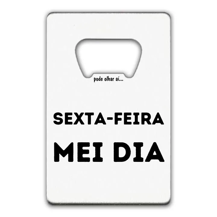 SEXTA FEIRA MEI DIA
