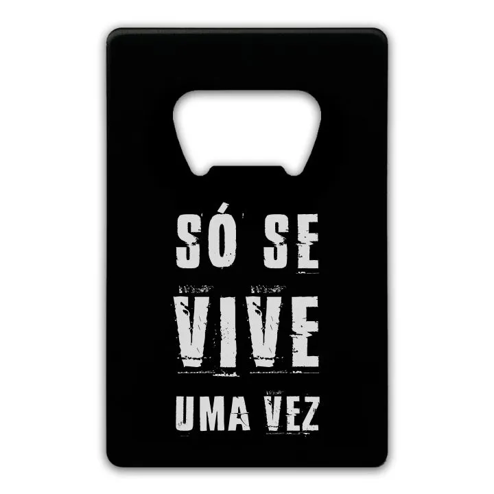 SÓ SE VIVE UMA VEZ