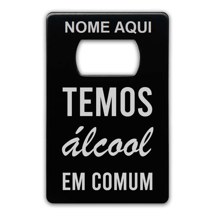 TEMOS ÁLCOOL EM COMUM