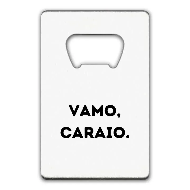 VAMO, CARAIO!