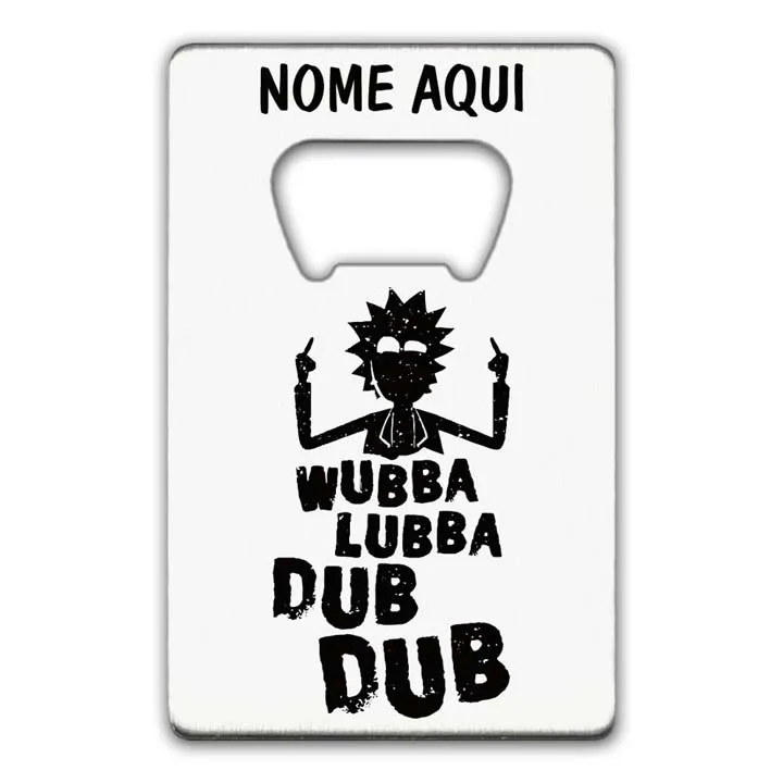 Wubba Lubba Dub Dub